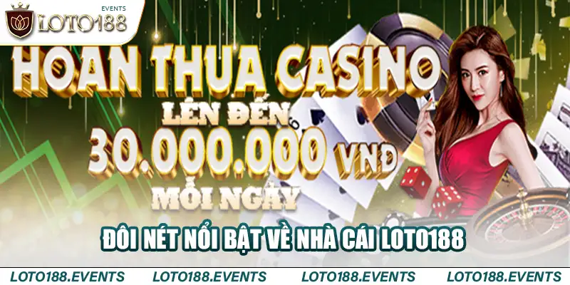 Đôi nét nổi bật về nhà cái Loto188