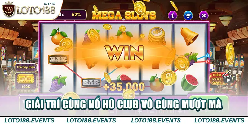 Giải trí cùng nổ hũ Club vô cùng mượt mà