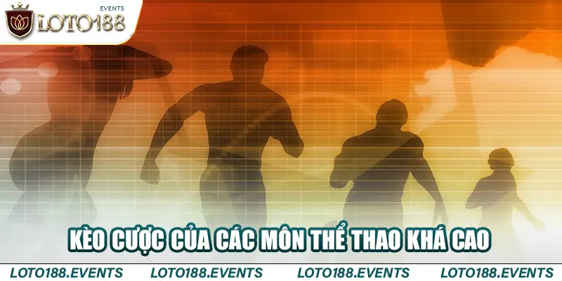 Chất lượng kèo cược của các môn Thể Thao tại Loto188 khá cao