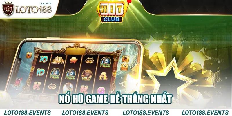 Nổ hũ game dễ thắng nhất