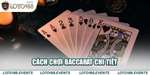 Cách Chơi Baccarat Chi Tiết Cho Newbie Dễ Hiểu Nhất